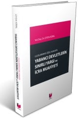 Adalet Uluslararası Özel Hukukta Yabancı Devletlerin Sınırlı Yargı ve İcra Muafiyeti - Ceyda Bahar Süral Adalet Yayınevi