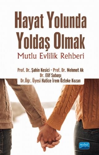 Nobel Hayat Yolunda Yoldaş Olmak: Mutlu Evlilik Rehberi - Şahin Kesici, Mehmet Ak Nobel Akademi Yayınları