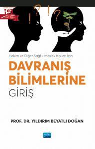 Nobel Hekim ve Diğer Sağlık Meslek Kişileri İçin Davranış Bilimlerine Giriş - Yıldırım Beyatlı Doğan Nobel Akademi Yayınları