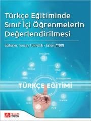 Pegem Türkçe Eğitimde Sınıf İçi Öğrenmelerin Değerlendirilmesi - Tuncay Türkben, Erkan Aydın Pegem Akademi Yayıncılık