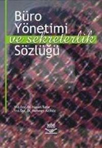 Nobel Büro Yönetimi ve Sekreterlik Sözlüğü - Hasan Tutar, Mehmet Altınöz Nobel Akademi Yayınları