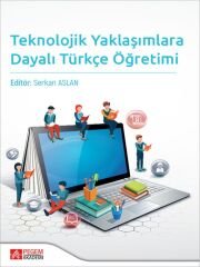 Pegem Teknolojik Yaklaşımlara Dayalı Türkçe Öğretimi - Serkan Aslan Pegem Akademi Yayıncılık