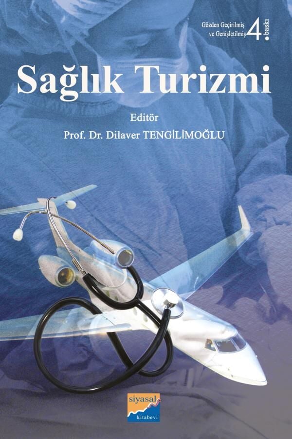 Siyasal Kitabevi Sağlık Turizmi 4. Baskı - Dilaver Tengilimoğlu Siyasal Kitabevi Yayınları