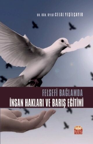 Nobel Felsefi Bağlamda İnsan Hakları ve Barış Eğitimi - Celal Yeşilçayır Nobel Bilimsel Eserler