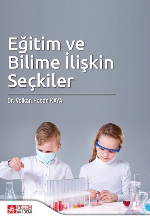 Pegem Eğitim ve Bilime İlişkin Seçkiler - Volkan Hasan Kaya Pegem Akademi Yayınları