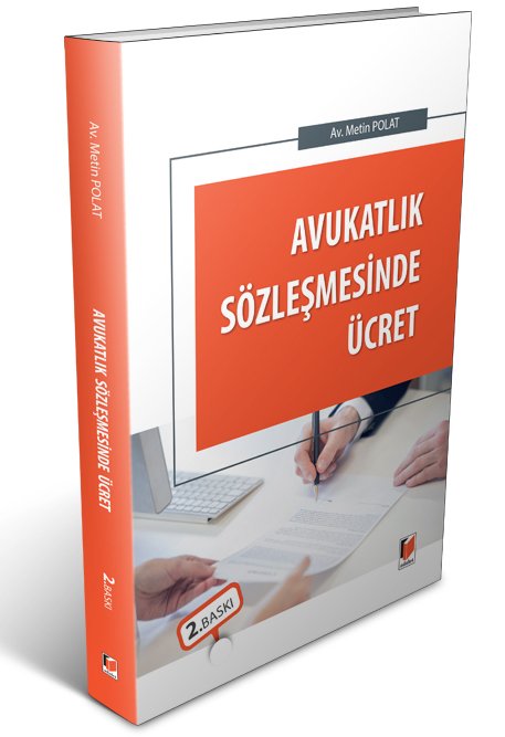 Adalet Avukatlık Sözleşmesinde Ücret 2. Baskı - Metin Polat Adalet Yayınevi