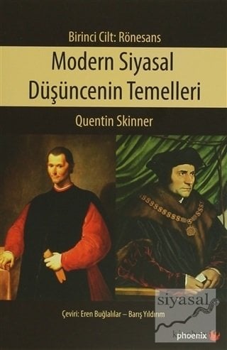 Phoenix Modern Siyasal Düşüncenin Temelleri Birinci Cilt: Rönesans - Quentin Skinner Phoenix Yayınları