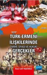 Nobel Türk-Ermeni İlişkilerinde Tarihi, Siyasi ve Hukuki Gerçekler - Ömer Lütfi Taşcıoğlu Nobel Akademi Yayınları