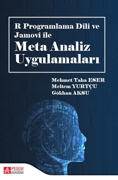 Pegem R Programlama Dili ve Jamovi ile Meta Analiz Uygulamaları Pegem Akademi Yayınları
