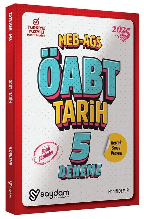 Saydam 2025 ÖABT MEB-AGS Tarih Öğretmenliği 5 Deneme Çözümlü - Hanifi Demir Saydam Yayınları