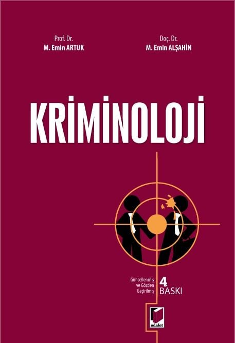 Adalet Kriminoloji 4. Baskı - Mehmet Emin Artuk, Mehmet Emin Alşahin Adalet Yayınevi