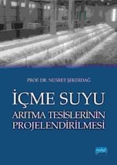 Nobel İçme Suyu Arıtma Tesislerinin Projelendirilmesi - Nusret Şekerdağ Nobel Akademi Yayınları