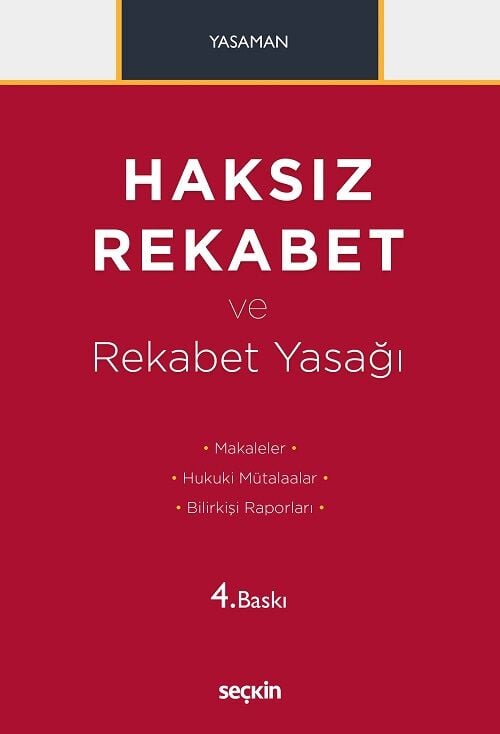 Seçkin Haksız Rekabet ve Rekabet Yasağı 4. Baskı - İbrahim Hamdi Yasaman Seçkin Yayınları