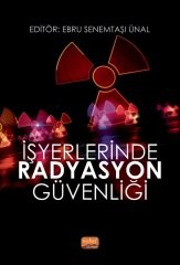 Nobel İşyerlerinde Radyasyon Güvenliği - Ebru Senemtaşı Ünal Nobel Akademi Yayınları