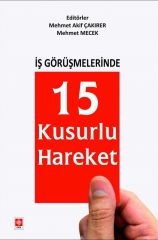 Ekin İş Görüşmelerinde 15 Kusurlu Hareket - Mehmet Akif Çakırer, Mehmet Mecek Ekin Yayınları