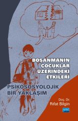 Nobel Boşanmanın Çocuklar Üzerindeki Etkileri, Psikososyolojik Bir Yaklaşım - Rıfat Bilgin Nobel Akademi Yayınları