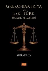 Nobel Greko-Baktriya ve Eski Türk Hukuk Belgeleri - Kübra Malta Nobel Bilimsel Eserler