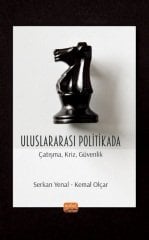 Nobel Uluslararası Politikada Çatışma, Kriz, Güvenlik - Serkan Yenal, Kemal Olçar Nobel Akademi Yayınları