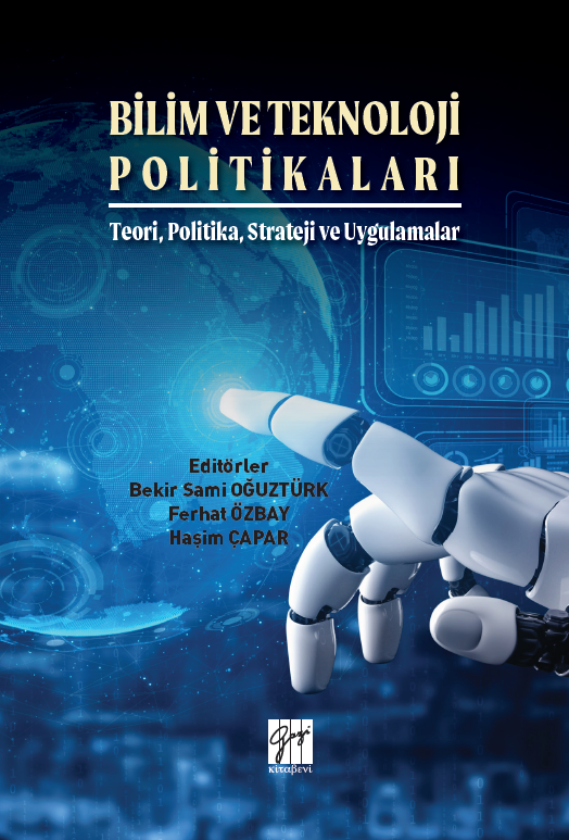 Gazi Bilim ve Teknoloji Politikaları, Teori, Politika, Strateji ve Uygulamalar - Bekir Sami Oğuztürk, Ferhat Özbay, Haşim Çapar Gazi Kitabevi