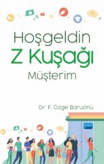 Nobel Hoşgeldin Z Kuşağı Müşterim - Fatma Özge Baruönü Nobel Akademi Yayınları