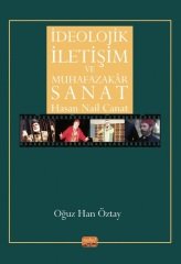 Nobel İdeolojik İletişim ve Muhafazakâr Sanat - Oğuz Han Öztay Nobel Yaşam