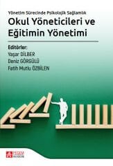 Pegem Yönetim Sürecinde Psikolojik Sağlamlık Okul Yöneticileri ve Eğitimin Yönetimi - Yaşar Dilber Pegem Akademi Yayıncılık