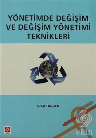 Ekin Yönetimde Değişim ve Değişim Yönetimi Teknikleri - Polat Tunçer Ekin Yayınları