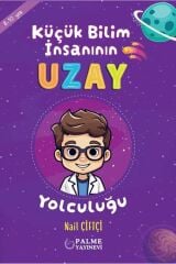 Küçük Bilim İnsanının Uzay Yolculuğu - Nail Çiftçi Palme Çocuk