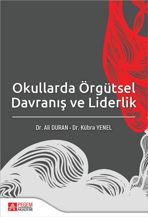 Pegem Okullarda Örgütsel Davranış ve Liderlik - Ali Duran, Kübra Yenel Pegem Akademi Yayıncılık