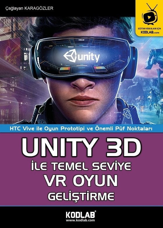 Kodlab UNİTY 3D İle Temel Seviye VR Oyun Geliştirme - Çağlayan Karagözler ​Kodlab Yayınları