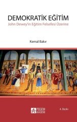 Pegem Demokratik Eğitim John Dewey’in Eğitim Felsefesi Üzerine Kemal Bakır Pegem Akademi Yayıncılık