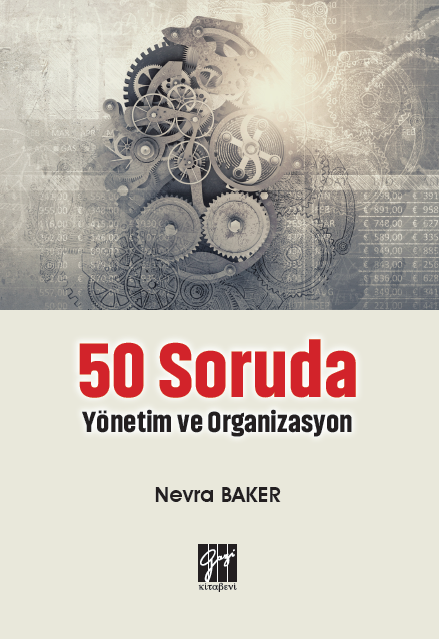 Gazi Kitabevi 50 Soruda Yönetim ve Organizasyon - Nevra Baker Gazi Kitabevi