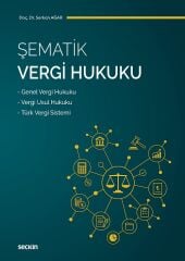Seçkin Şematik Vergi Hukuku - Serkan Ağar Seçkin Yayınları