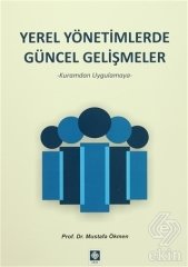 Ekin Yerel Yönetimlerde Güncel Gelişmeler - Mustafa Ökmen Ekin Yayınları