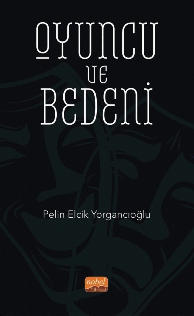 Nobel Oyuncu ve Bedeni - Pelin Elcik Yorgancıoğlu Nobel Bilimsel Eserler