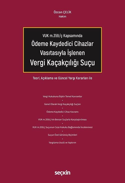 Seçkin Ödeme Kaydedici Cihazlar Vasıtasıyla İşlenen Vergi Kaçakçılığı Suçu - Özcan Çelik Seçkin Yayınları