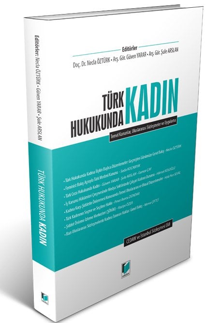 Adalet Türk Hukukunda Kadın - Necla Öztürk, Güven Yarar, Şule Arslan Adalet Yayınevi