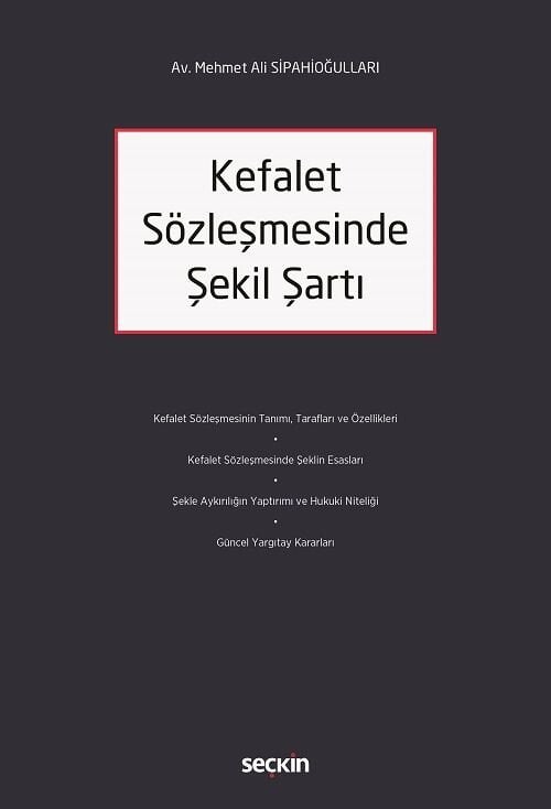 Seçkin Kefalet Sözleşmesinde Şekil Şartı - Mehmet Ali Sipahioğulları Seçkin Yayınları
