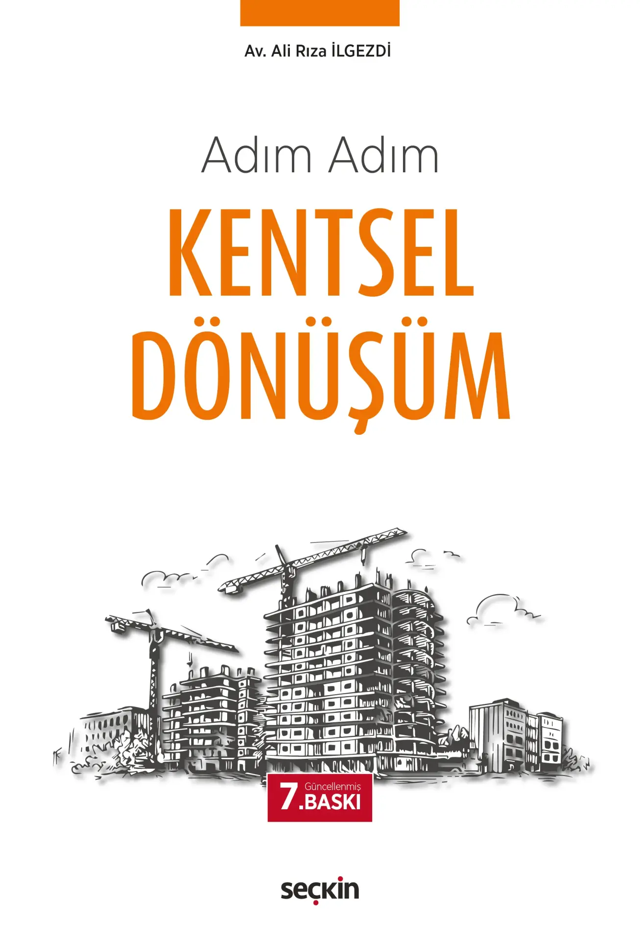 Seçkin Adım Adım Kentsel Dönüşüm 7. Baskı - Ali Rıza İlgezdi Seçkin Yayınları