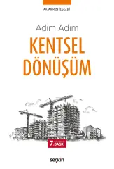Seçkin Adım Adım Kentsel Dönüşüm 7. Baskı - Ali Rıza İlgezdi Seçkin Yayınları