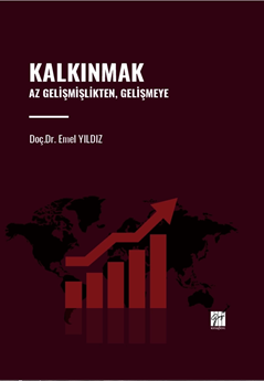 Gazi Kitabevi Kalkınmak Az Gelişmişlikten, Gelişmeye - Emel Yıldız Gazi Kitabevi