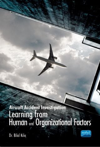 Nobel Aircraft Accident Investigation: Learning from Human and Organizational Factors - Bilal Kılıç Nobel Akademi Yayınları