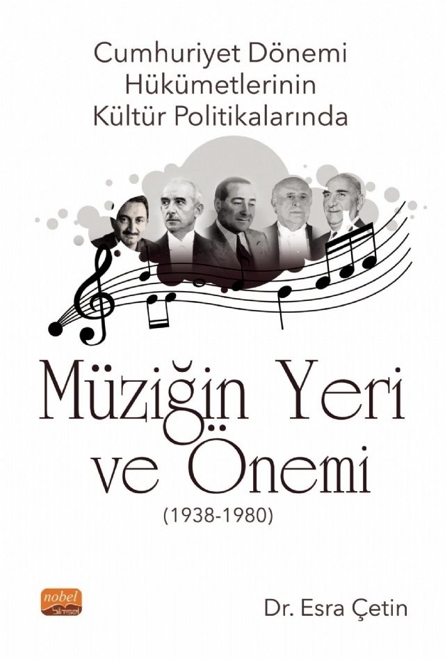 Nobel Cumhuriyet Dönemi Hükümetlerinin Kültür Politikalarında Müziğin Yeri ve Önemi - Esra Çetin Nobel Bilimsel Eserler