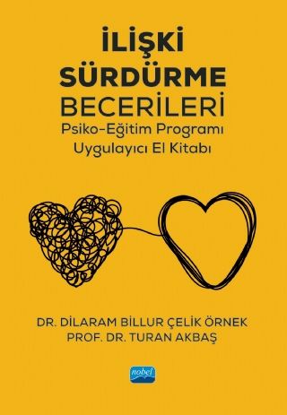 Nobel İlişki Sürdürme Becerileri Psiko-Eğitim Programı - Dilaram Billur Çelik Örnek, Turan Akbaş Nobel Akademi Yayınları