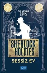 Sessiz Ev Sherlock Holmes - Sir Arthur Conan Doyle Parıltı Yayınları