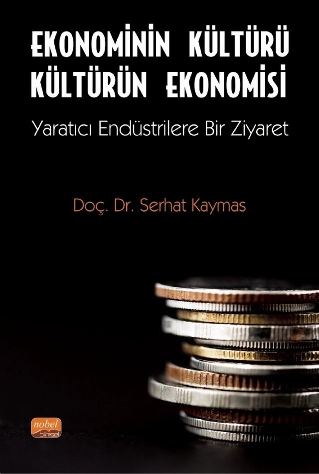 Nobel Ekonominin Kültürü Kültürün Ekonomisi, Yaratıcı Endüstrilere Bir Ziyaret - Serhat Kaymas Nobel Bilimsel Eserler