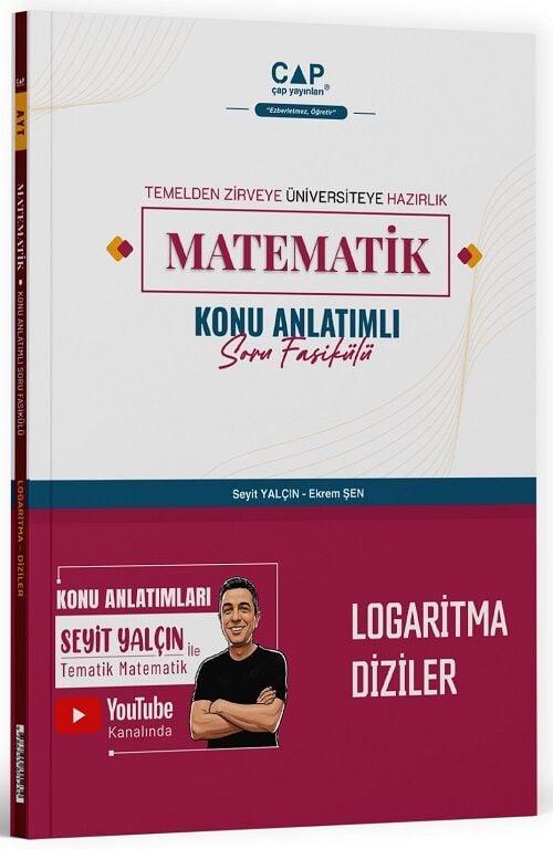 Çap Yayınları YKS TYT AYT Matematik Logaritma Diziler Konu Anlatımlı Soru Fasikülü - Seyit Yalçın Çap Yayınları