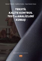Nobel Tekstil Kalite Kontrol Test ve Analizleri (Kumaş) - Kenan Yıldırım, Kadriye Kutlay, Ayşe Senem Kaya Nobel Bilimsel Eserler