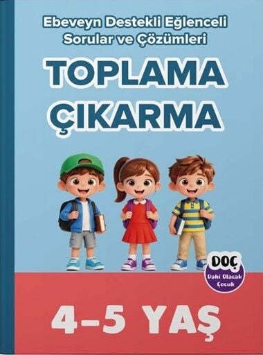 Dahi Olacak Çocuk 4-5 Yaş Toplama ve Çıkarma Ebeveyn Destekli Dahi Olacak Çocuk