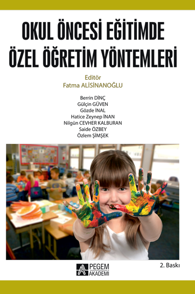 Pegem Okul Öncesi Eğitimde Özel Öğretim Yöntemleri Fatma Alisinanoğlu Pegem Akademi Yayıncılık